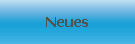 Neues