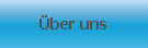 �ber uns