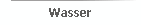 Wasser
